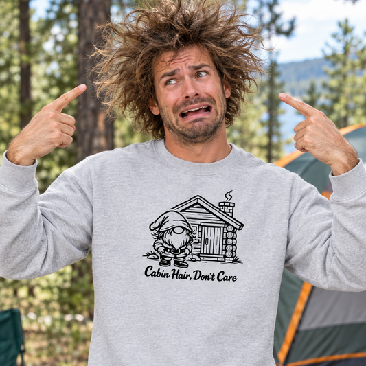 Cabin Hair, Don't Care - Funny Cabin Life Gift, Embroidered Sweatshirt