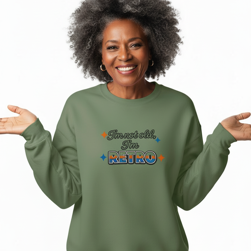 I'm not old, I'm RETRO - Funny Gift, Embroidered Sweatshirt