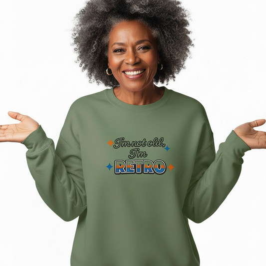 I'm not old, I'm RETRO - Funny Gift, Embroidered Sweatshirt